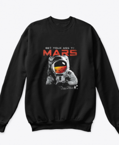 Get Your Ass To Mars Sweatshirt KM