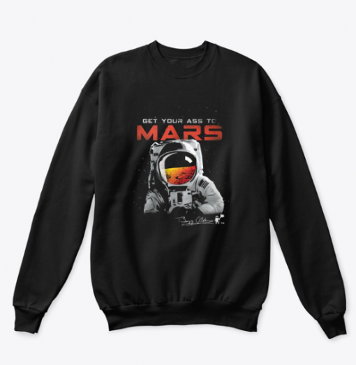 Get Your Ass To Mars Sweatshirt KM