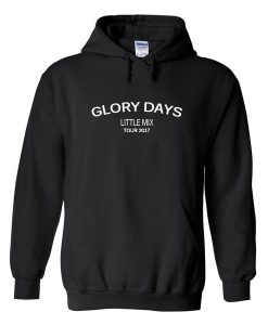 Glory Days Little Mix Tour 2017 Hoodie KM