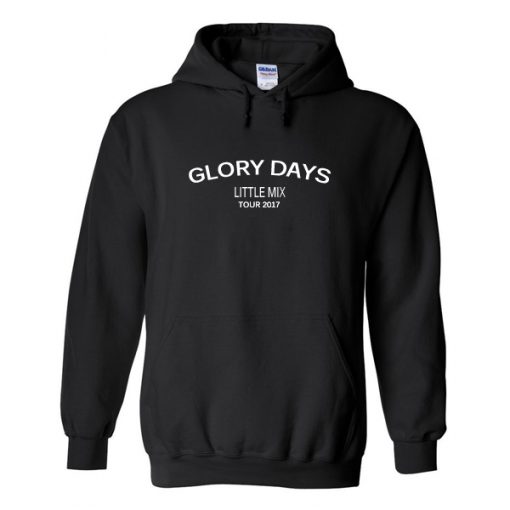 Glory Days Little Mix Tour 2017 Hoodie KM