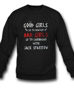 Good Girl Go To Heaven Bad Girl Go To Caribbean Sweatshirt KM