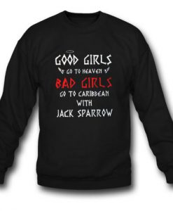 Good Girl Go To Heaven Bad Girl Go To Caribbean Sweatshirt KM