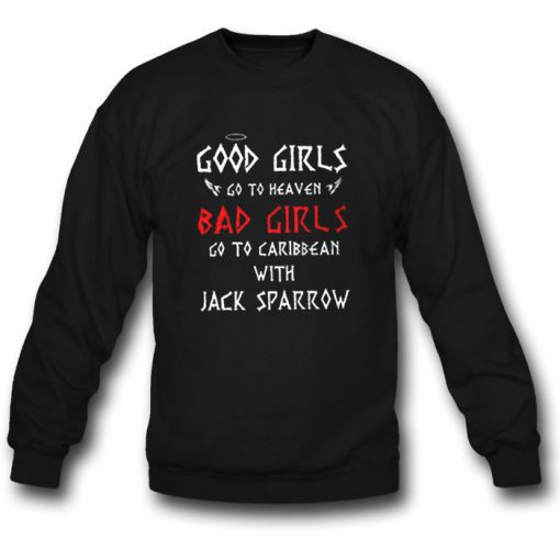 Good Girl Go To Heaven Bad Girl Go To Caribbean Sweatshirt KM