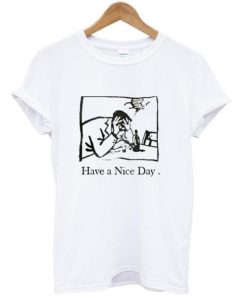 Have A Nice Day T-Shirt KM
