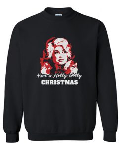 Have a Holly Dolly Christmas Sweatshirt KM