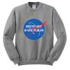 Houston I Have So Many Problems Sweatshirt KM