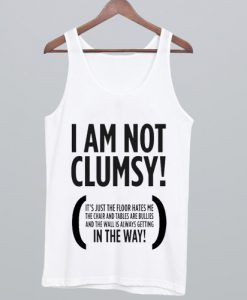 I AM Not Clumsy Tank Top KM