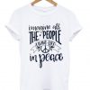 Imagine All The People Living Life In Peace T-Shirt KM