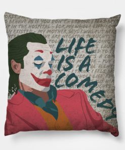 Life Is A Comedy Pillow KM