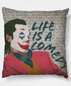 Life Is A Comedy Pillow KM