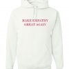 Make Empathy Great Again Hoodie KM