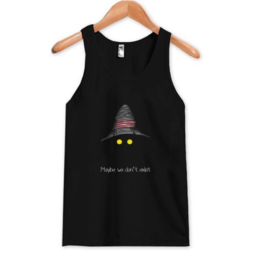 Maybe We Don’t Exist Tank Top KM