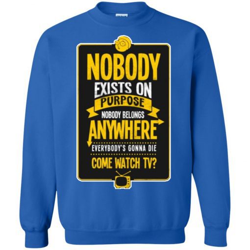 Nobody Exists On Purpose Rick And Morty Sweatshirt KM