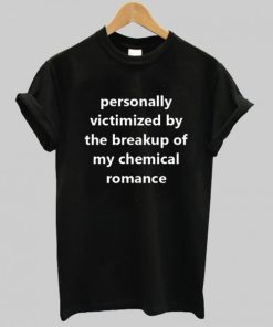 Personally victimized by the breakup T Shirt KM