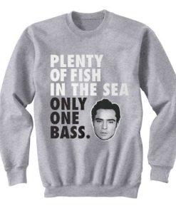 Plenty Of Fish In The Sea Only One Bass Sweatshirt KM