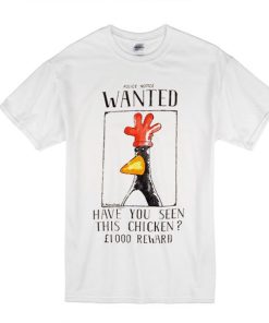 Police Notice Wanted Have You Seen This Chicken T-Shirt KM