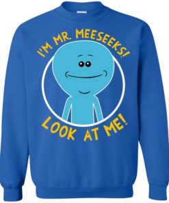 Rick And Morty I Am Mr Meeseek Sweatshirt KM