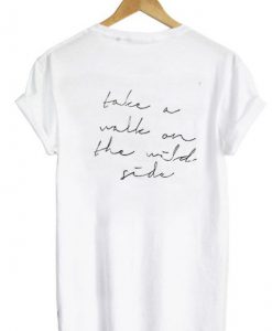 Take A Walk On The Wild Side T-Shirt Back KM