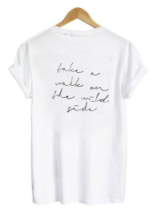 Take A Walk On The Wild Side T-Shirt Back KM
