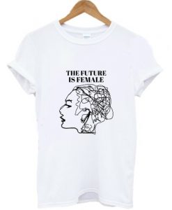 The Future Is Female T Shirt KM