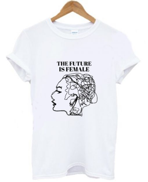 The Future Is Female T Shirt KM