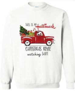 This is my Hallmark Christmas movie watching Truck Sweatshirt KM