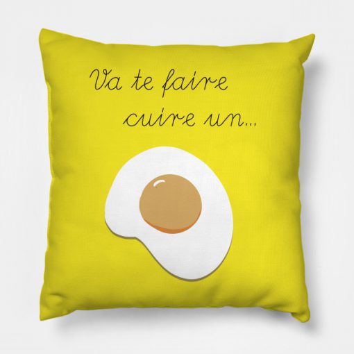 Va te faire cuire un oeuf! Pillow KM