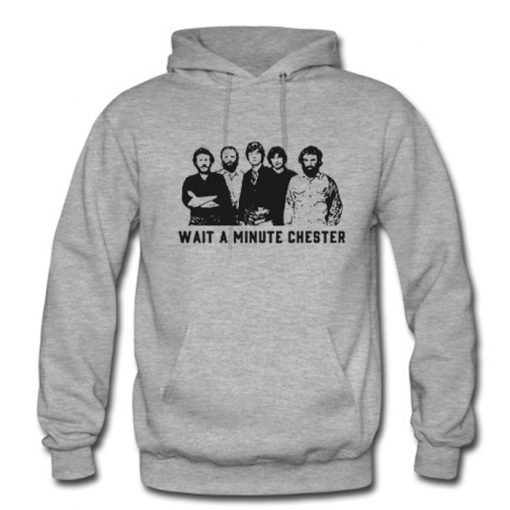 Wait A Minute Chester Rhinovirus Hoodie KM