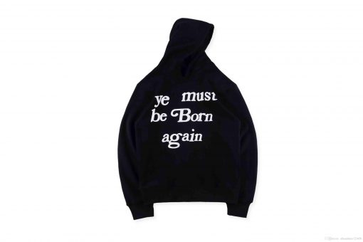 Ye Must Be Born Again Hoodie KM