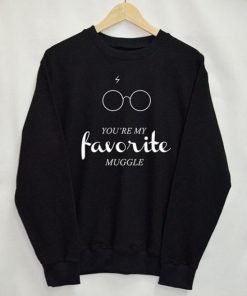 You’re My Favorite Muggle Sweatshirt KM