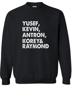 Yusef Kevin Antron Korey Raymond Sweatshirt KM