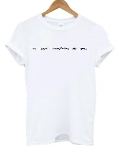 no one compares to you T Shirt KM