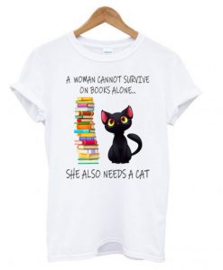 A Woman Cannot Survive On Books Alone T Shirt KM