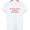 Abuse of Power Comes As No Surprise T-Shirt KM