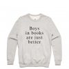 Boys in book are just beeter Sweatshirt KM