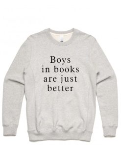 Boys in book are just beeter Sweatshirt KM