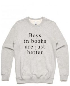 Boys in book are just beeter Sweatshirt KM