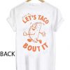 Come on let’s taco bout it T-Shirt KM