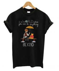 Disney Christopher Robin And Pooh World Be Kind T Shirt KM