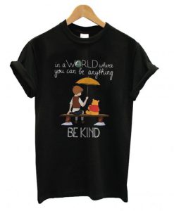 Disney Christopher Robin And Pooh World Be Kind T Shirt KM