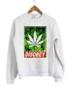 Disobey Weed Sweatshirt KM