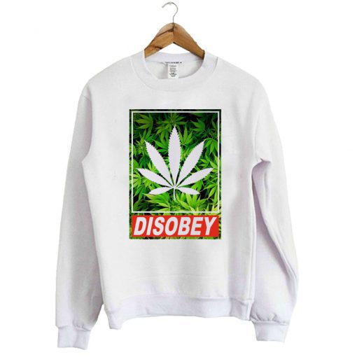 Disobey Weed Sweatshirt KM