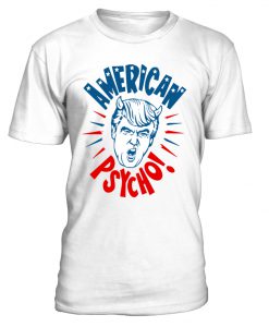 Donald Trump American Psycho Campaign T Shirt KM