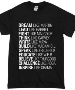 Dream Like Martin Lead Like Harriet T-Shirt KM