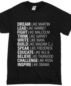 Dream Like Martin Lead Like Harriet T-Shirt KM