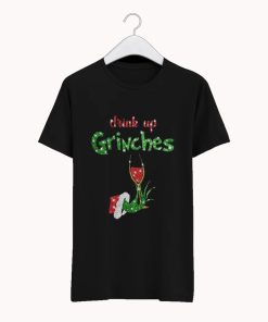 Drink Up Grinches Wine T-Shirt KM