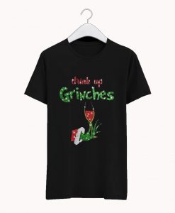 Drink Up Grinches Wine T-Shirt KM