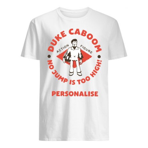 Duke Caboom No Jump Is Too High Personalise T-Shirt KM