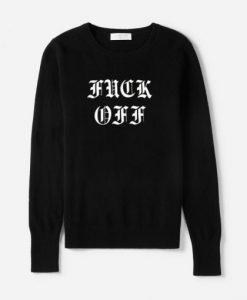 Fuck Off Jumper Sweatshirt KM