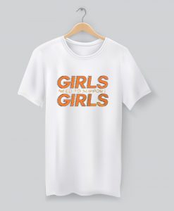 Girls Need To Support Girls Graphic T Shirt KM